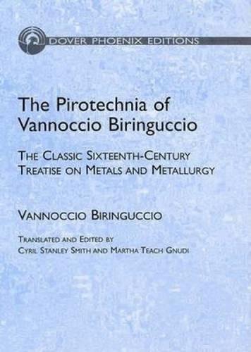 9780486446431: The Pirotechnia of Vannoccio Biringuccio: The Classic Sixteenth-century Treatise on Metals And Metallurgy