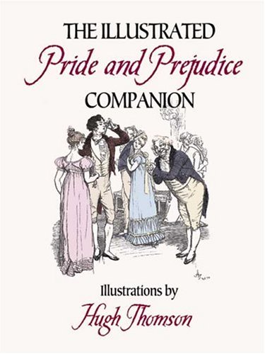 9780486446868: The Illustrated Pride and Prejudice Companion: Illustrations by Hugh Thomson