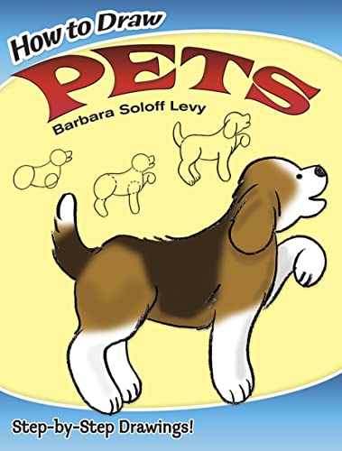 Imagen de archivo de How to Draw Pets: Step-by-Step Drawings! (Dover How to Draw) a la venta por Your Online Bookstore