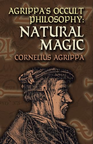 Agrippa's Occult Philosophy: Natural Magic (Dover Books on the Occult)