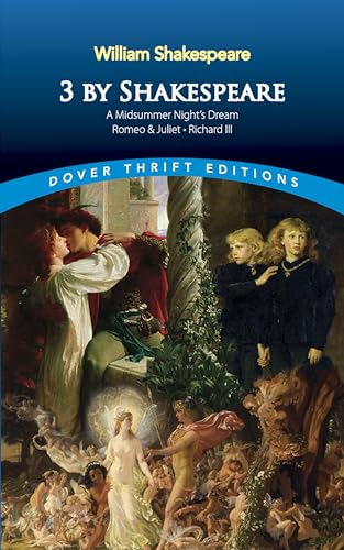 Imagen de archivo de 3 by Shakespeare: A Midsummer Night's Dream, Romeo and Juliet and Richard III (Dover Thrift Editions: Plays) a la venta por Bookmonger.Ltd