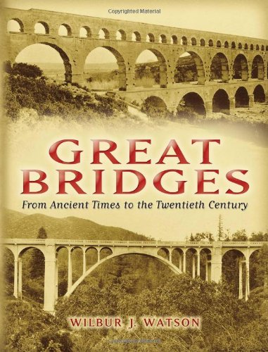 Stock image for Great Bridges : From Ancient Times to the Twentieth Century for sale by Better World Books: West