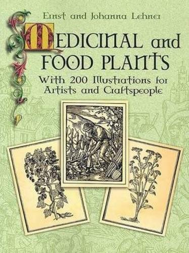 Beispielbild fr Medicinal and Food Plants: With 200 Illustrations for Artists and Craftspeople (Dover Pictorial Archive Series) zum Verkauf von Firefly Bookstore