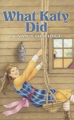 What Katy Did (Dover Children's Classics) (9780486447605) by Coolidge, Susan