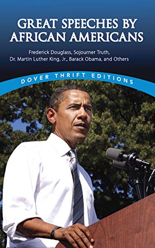 9780486447612: Great Speeches by African Americans: Frederick Douglass, Sojourner Truth, Dr. Martin Luther King, Jr., Barack Obama, and Others (Dover Thrift Editions)