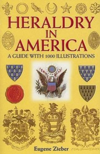 Beispielbild fr Heraldry in America: A Guide With 1000 Illustrations zum Verkauf von SecondSale