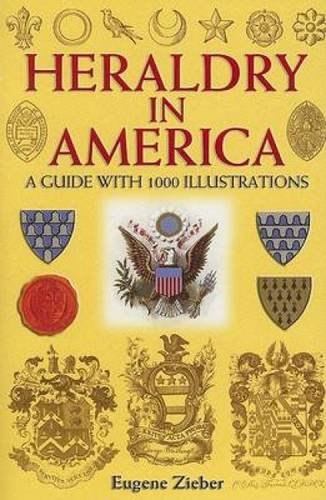 Stock image for Heraldry in America: A Guide With 1000 Illustrations for sale by SecondSale