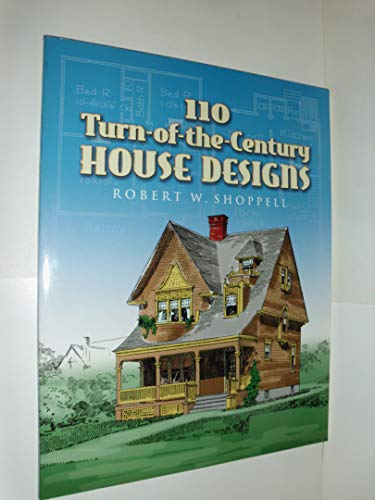 110 Turn-of-the-Century House Designs (Dover Architecture) (9780486447681) by Shoppell, R. W.