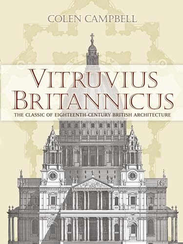 Vitruvius Britannicus: The Classic of Eighteenth-Century British Architecture (Dover Architecture)