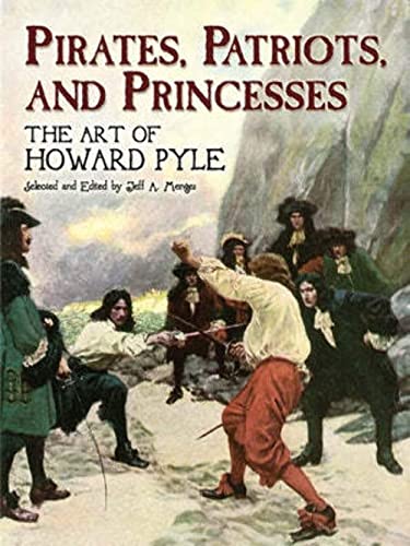 9780486448329: Pirates, Patriots and Princesses: The Art of Howard Pyle (Dover Fine Art, History of Art)