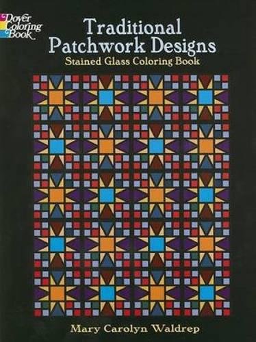 Beispielbild fr Traditional Patchwork Designs Stained Glass Coloring Book (Dover Design Stained Glass Coloring Book) zum Verkauf von GoldenDragon