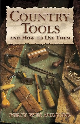 Beispielbild fr Country Tools and How to Use Them (Dover Crafts: Building & Construction) zum Verkauf von Wonder Book