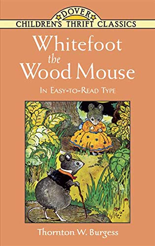 Stock image for Whitefoot the Wood Mouse: In Easy-to-Read Type (Dover Children's Thrift Classics) for sale by SecondSale