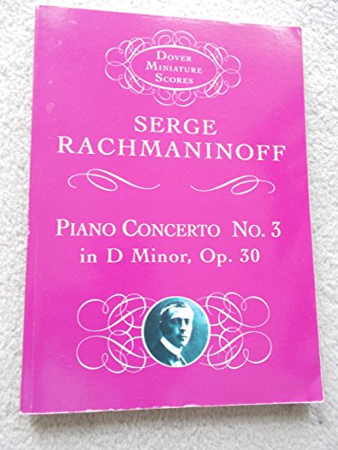 Piano Concerto No. 3 in D Minor, Op. 30 (Dover Miniature Music Scores) (9780486449593) by Serge Rachmaninoff