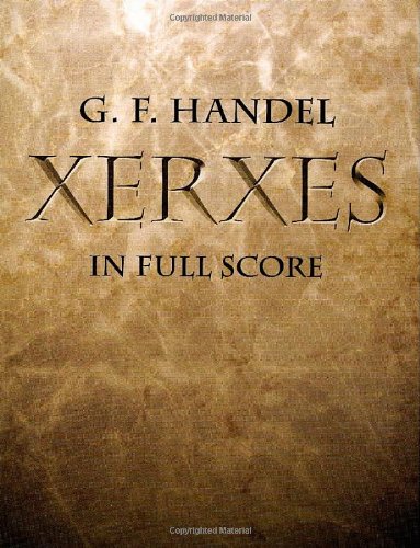 Xerxes in Full Score (Dover Music Scores) (9780486449654) by Handel, George Frideric; Opera And Choral Scores