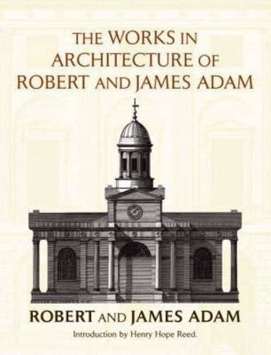 9780486449661: The Works in Architecture of Robert and James Adam (Dover Architecture)