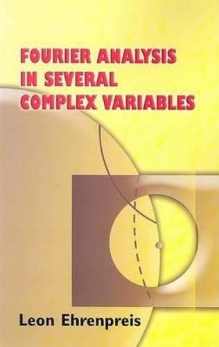 Beispielbild fr Fourier Analysis in Several Complex Variables (Dover Books on Mathematics) zum Verkauf von Powell's Bookstores Chicago, ABAA