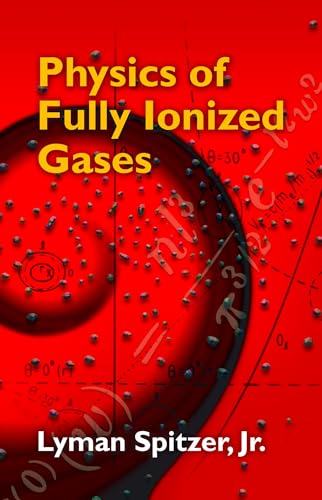 Physics of Fully Ionized Gases: Second Revised Edition (Dover Books on Physics) - Spitzer Jr., Lyman
