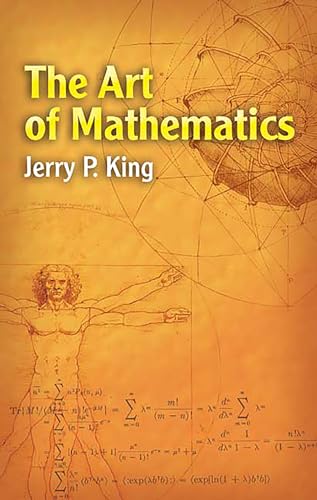 The Art of Mathematics (Dover Books on Mathematics) (9780486450209) by King, Jerry P.