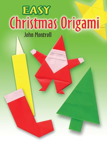 Easy Christmas Origami (Dover Crafts: Origami & Papercrafts) (9780486450247) by John Montroll