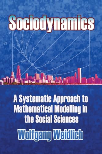 9780486450278: Sociodynamics: A Systemic Approach to Mathematical Modelling in the Social Sciences (Dover Books on Mathematics)