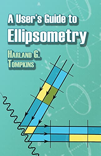9780486450285: A User's Guide to Ellipsometry (Dover Civil and Mechanical Engineering)