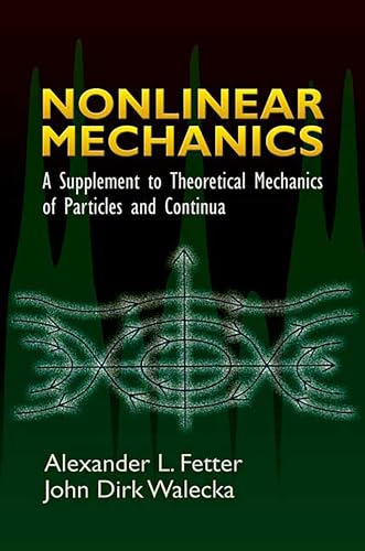 Nonlinear Mechanics: A Supplement to Theoretical Mechanics of Particles and Continua (Dover Books on Physics) (9780486450315) by Alexander L. Fetter; John Dirk Walecka