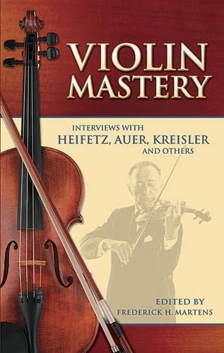 9780486450414: Violin Mastery Interviews with Heifetz Auer: Interviews with Heifetz, Auer, Kreisler and Others (Dover Books on Music: Violin)
