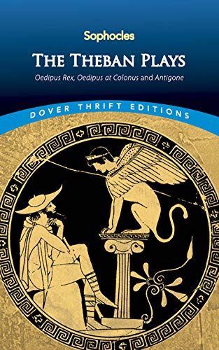 Beispielbild fr The Theban Plays: Oedipus Rex, Oedipus at Colonus and Antigone (Dover Thrift Editions) zum Verkauf von SecondSale