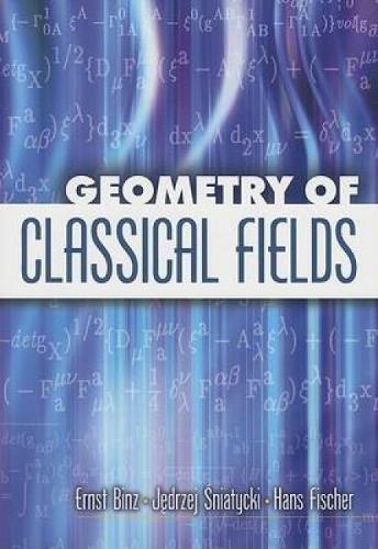 Beispielbild fr Geometry of Classical Fields (Dover Books on Mathematics) zum Verkauf von HPB-Red