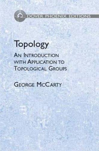 Imagen de archivo de Topology: An Introduction With Application to Topological Groups (Dover Books on Mathematics) a la venta por POQUETTE'S BOOKS