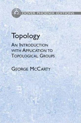 Imagen de archivo de Topology: An Introduction With Application to Topological Groups (Dover Books on Mathematics) a la venta por HPB-Red