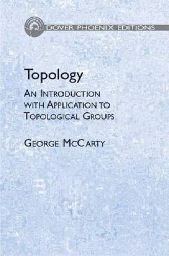 9780486450827: Topology: An Introduction With Application to Topological Groups