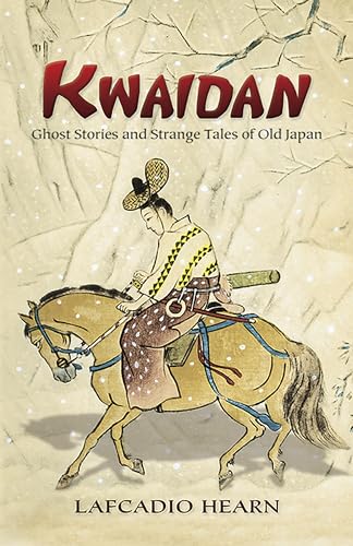 Beispielbild fr Kwaidan: Ghost Stories and Strange Tales of Old Japan (Dover Books on Literature Drama) zum Verkauf von Goodwill of Colorado