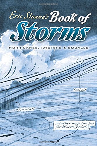 9780486451008: Eric Sloane's Book of Storms: Hurricanes, Twisters And Squalls