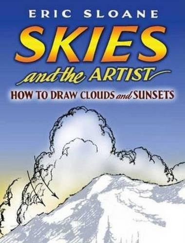 Beispielbild fr Skies and the Artist: How to Draw Clouds and Sunsets (Dover Art Instruction) zum Verkauf von Goodwill Books