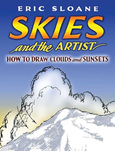 Stock image for Skies and the Artist: How to Draw Clouds and Sunsets (Dover Art Instruction) for sale by SecondSale