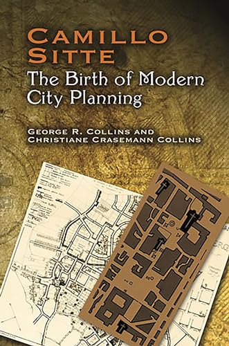 9780486451183: Camillo Sitte: The Birth of Modern City Planning: With a translation of the 1889 Austrian edition of his City Planning According to Artistic Principles (Dover Architecture)