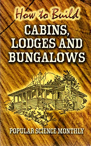 9780486451329: How to Build Cabins, Lodges and Bungalows (Dover Woodworking)
