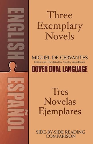 Imagen de archivo de Three Exemplary Novels/Tres novelas ejemplares: A Dual-Language Book (Dover Dual Language Spanish) a la venta por SecondSale