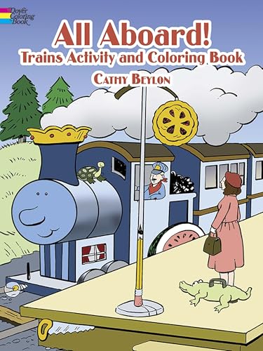 All Aboard! Trains Activity & Coloring Book (Dover Kids Activity Books) (9780486451749) by Cathy Beylon