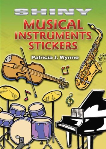 Shiny Musical Instruments (Dover Little Activity Books Stickers) (9780486451763) by Patricia J. Wynne