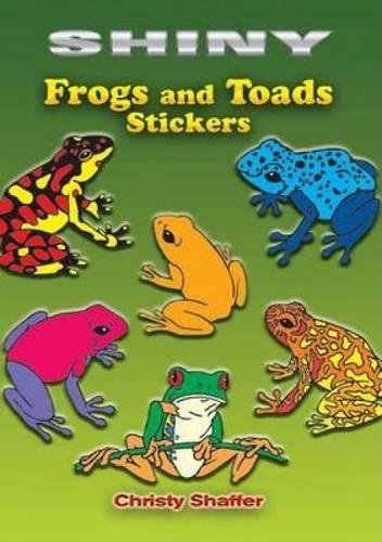 Shiny Frogs and Toads Stickers (Dover Little Activity Books Stickers) (9780486452036) by Shaffer, Christy