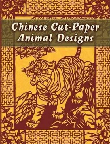 Imagen de archivo de Chinese Cut-Paper Animal Designs (Dover Pictorial Archive) a la venta por Bulk Book Warehouse