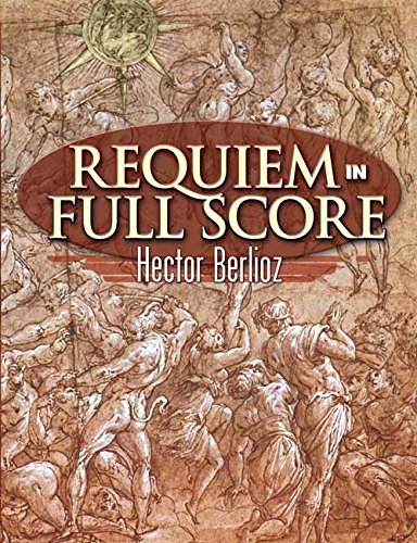 Requiem in Full Score (Dover Music Scores) (9780486452715) by Berlioz, Hector; Opera And Choral Scores