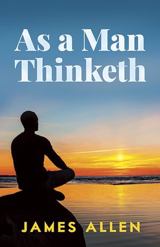 Beispielbild fr As a Man Thinketh (Dover Empower Your Life) zum Verkauf von PlumCircle