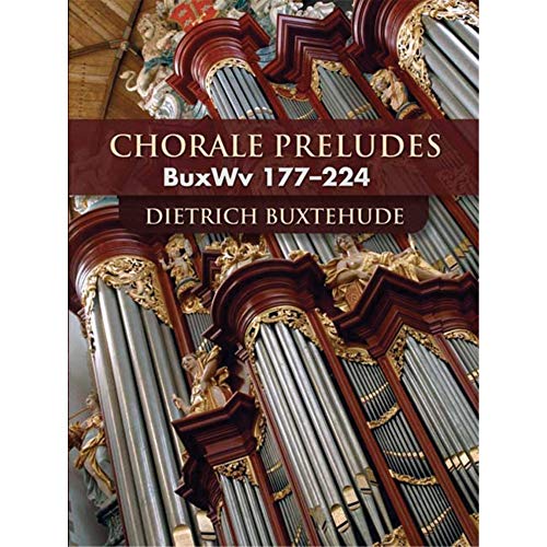 Stock image for Chorale Preludes: BuxWv 177-224 (Dover Music for Organ) for sale by Neils Books