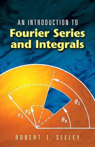 Imagen de archivo de An Introduction to Fourier Series and Integrals (Dover Books on Mathematics) a la venta por Chiron Media