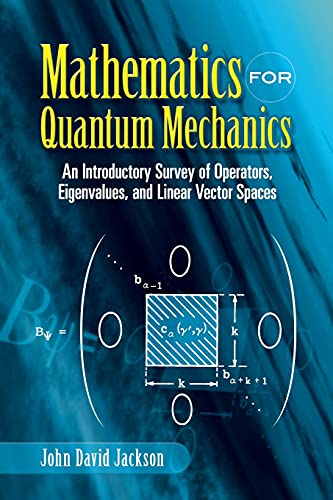 Beispielbild fr Mathematics for Quantum Mechanics: An Introductory Survey of Operators, Eigenvalues, and Linear Vector Spaces (Dover Books on Mathematics) zum Verkauf von WorldofBooks