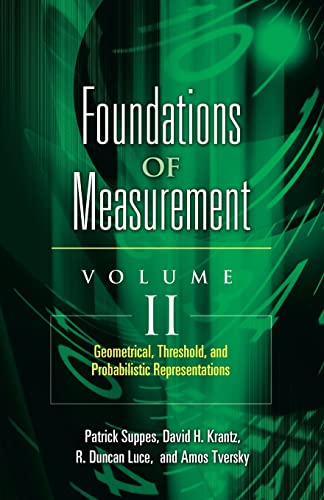 Imagen de archivo de Foundations of Measurement Volume II: Geometrical, Threshold, and Probabilistic Representations (Dover Books on Mathematics) a la venta por Dream Books Co.
